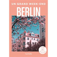 Berlin : Un grand week-end à ... : 2024 (Hachette)