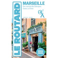 Marseille : Parc national des Calanques, Cassis, La Ciotat : 2024-2025 (Routard) : Le guide du routard