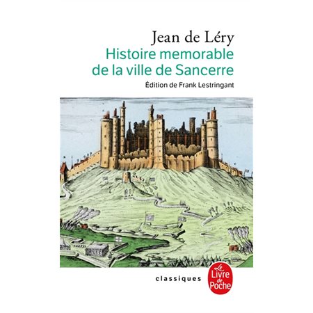 Histoire mémorable de la ville de Sancerre (FP) : Le Livre de poche. Bibliothèque classique