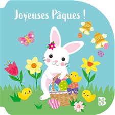 Joyeuses Pâques ! : Un imagier pour découvrir des mots liés à Pâques : le poussin, les cloches, les oeufs en chocolat, les lapins, entre autres : Livre cartonné