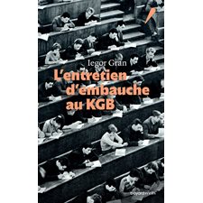 L'entretien d'embauche au KGB : Bayard récits