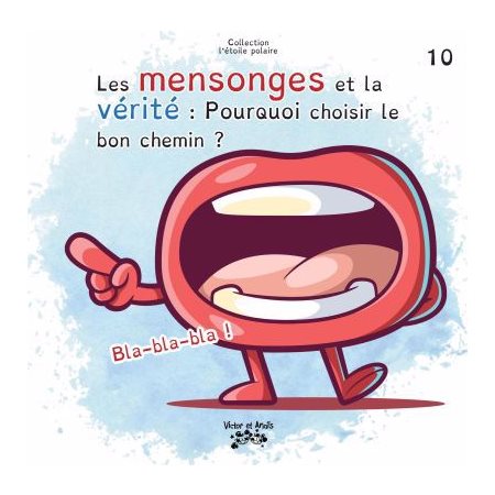 Les mensonges et la vérité : Pourquoi choisir le bon chemin ? : Collection l'étoile polaire