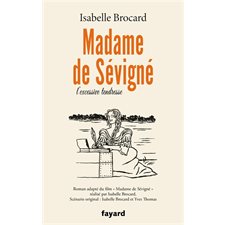 Madame de Sévigné : L'excessive tendresse