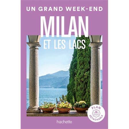 Milan et les lacs : Un grand week-end à ... : 2024 (Hachette)