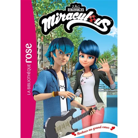 Miraculous T.50 : Rockeur au grand coeur : Bibliothèque rose : 6-8