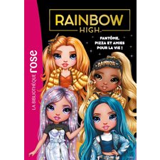 Rainbow high T.13 : Fantôme, pizza et amies pour la vie ! : Bibliothèque rose : 6-8