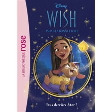 Wish, Asha et la bonne étoile T.01 : Tous derrière Star ! : Bibliothèque rose : 6-8