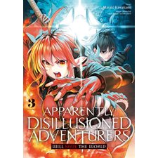 Apparently, disillusioned adventurers will save the world T.03 : Manga : ADT