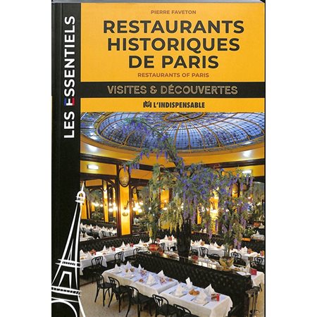 Restaurants historiques de Paris : Restaurants of Paris : Les essentiels : Visites & découvertes
