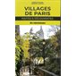 Villages de Paris : Les essentiels : Visites & découvertes