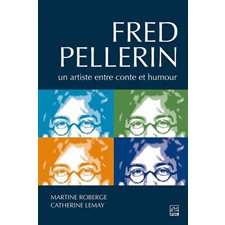 Fred Pellerin : Un artiste entre conte et humour : Ethnologie de l'Amérique française
