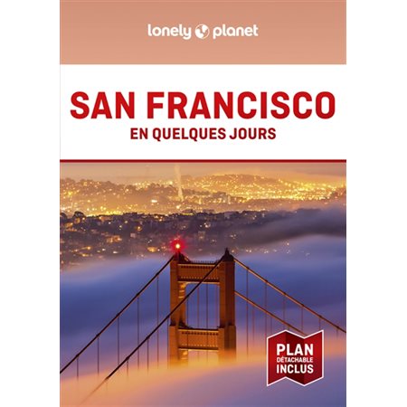 San Francisco en quelques jours (Lonely planet) : 6e édition