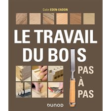 Le travail du bois pas à pas