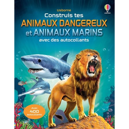Construis tes animaux dangereux et tes animaux marins avec des autocollants : Dès 5 ans