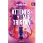 Attends-moi, Tristan : 12-14