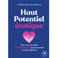 Haut potentiel érotique (FP) : Pour une sexualité hypersensible épanouissante et décomplexée : Poche Marabout. Psy
