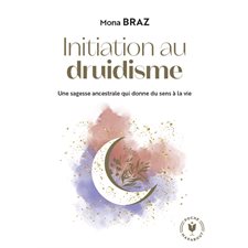 Initiation au druidisme (FP) : Une sagesse ancestrale qui donne du sens à la vie