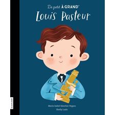 Louis Pasteur : De petit à grand