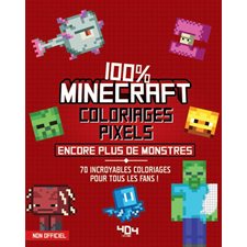 Coloriages pixels 100% Minecraft : Encore plus de créatures !