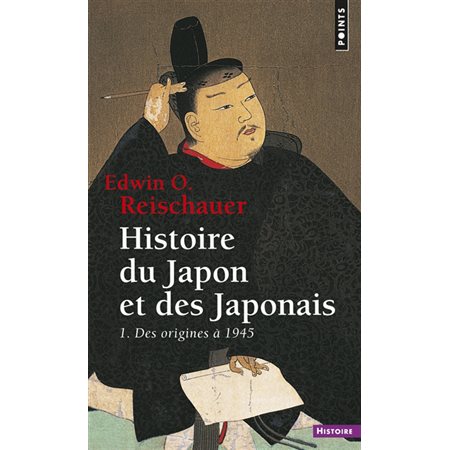 Histoire du Japon et des Japonais T.01 : Des origines à 1945