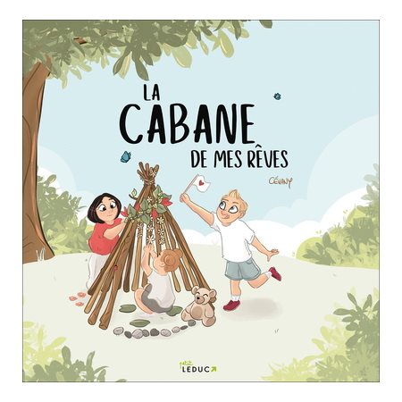 La cabane de mes rêves : Petit Leduc : Couverture rigide