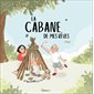 La cabane de mes rêves : Petit Leduc : Couverture rigide
