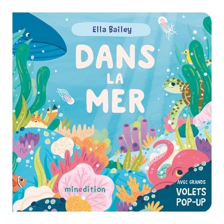 Dans la mer : Un livre à volets Minedition : Livre cartonné