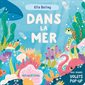 Dans la mer : Un livre à volets Minedition : Livre cartonné