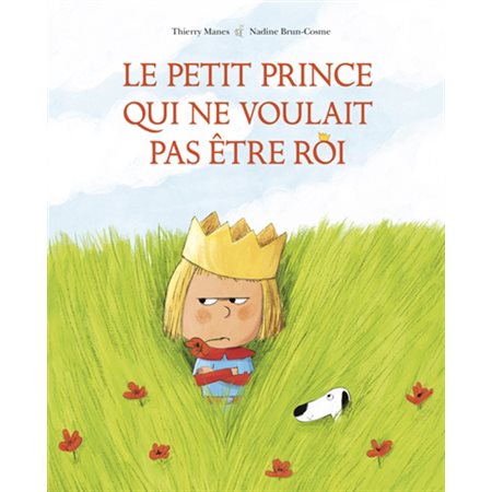 Le petit prince qui ne voulait pas être roi : Couverture rigide