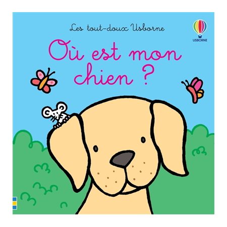 Où est mon chien ? : Les tout-doux Usborne : Livre cartonné