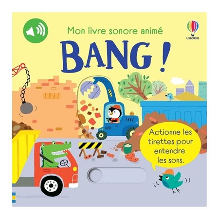 Bang ! : Mon livre sonore animé : Livre cartonné