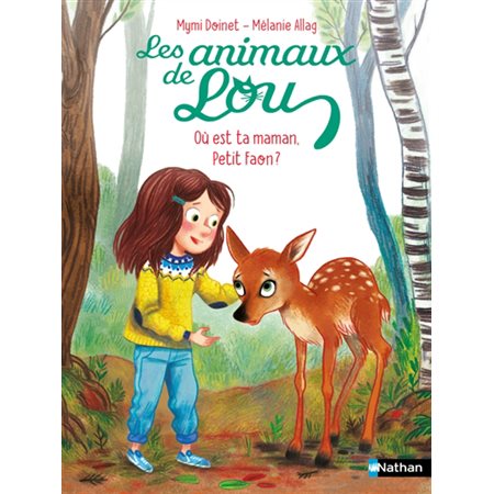 Où est ta maman, petit faon ? : Les animaux de Lou : 6-8