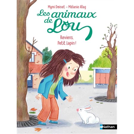 Reviens, petit lapin ! : Les animaux de Lou : 6-8