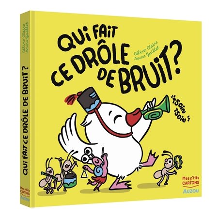 Qui fait ce drôle de bruit ? : Mes p'tits cartons : Livre cartonné