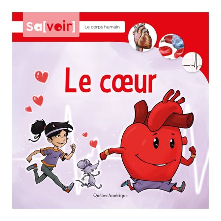 Le coeur : Savoir. Le corps humain