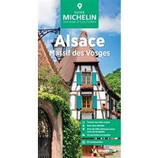 Alsace : Massif des Vosges, escapade en Allemagne et à Bâle (Michelin) : Le guide vert : Édition 2024