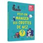 Peut-on manger ses crottes de nez ? : 20 questions rigolotes