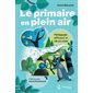 Le primaire en plein air : Pédagogie efficace et clé en main