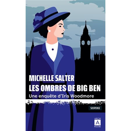 Les ombres de Big Ben (FP) : Une enquête d'Iris Woodmore : Suspense, Archipoche : POL