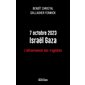 7 octobre 2023, Israël Gaza : L'affrontement des tragédies