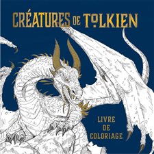 Créatures de Tolkien : Livre de coloriage
