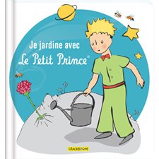 Je jardine avec Le Petit Prince