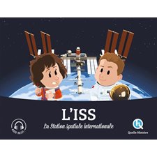 L'ISS : La station spatiale internationale : Quelle histoire : Histoire jeunesse