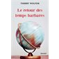 Le retour des temps barbares : D'une guerre l'autre