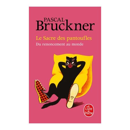 Le sacre des pantoufles (FP) : Du renoncement au monde : Le Livre de poche. Documents