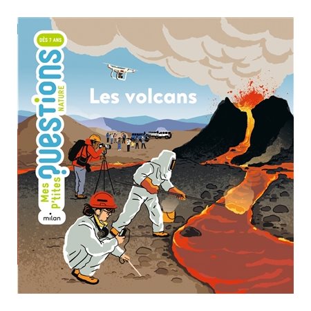 Les volcans : Mes p'tites questions. Nature : Dès 7 ans