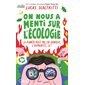 On nous a menti sur l'écologie : La planète n'est pas en danger, l'humanité, si !