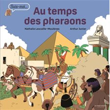 Au temps des pharaons : Suis-moi ... : Suis-moi au temps de ...