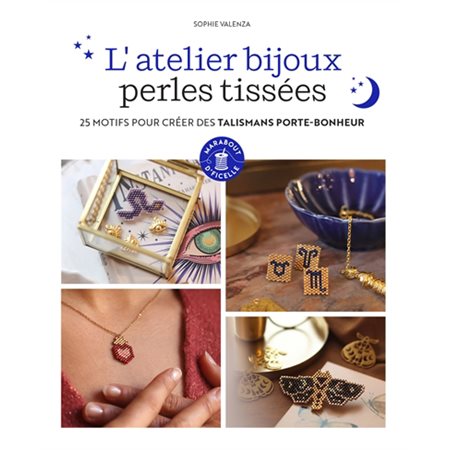 L'atelier bijoux perles tissées : 25 motifs pour créer des talismans porte-bonheur : Marabout d'ficelle