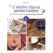 L'atelier bijoux perles tissées : 25 motifs pour créer des talismans porte-bonheur : Marabout d'ficelle